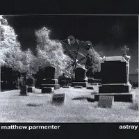 Matthew Parmenter "Astray" CD (NEW ARTIST)