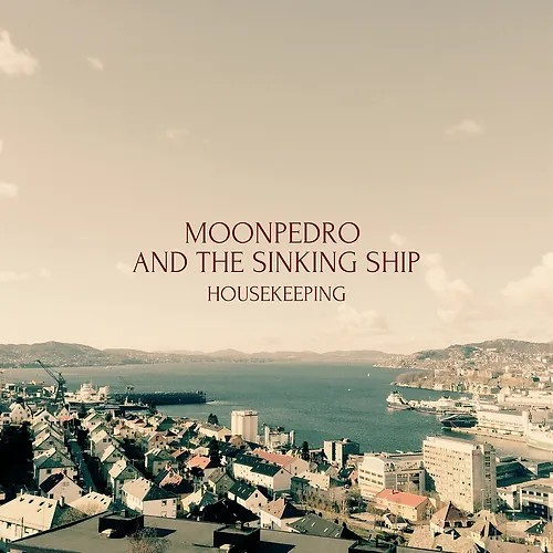 Moonpedro and The Sinking Ship "Housekeeping" LP (NEW RELEASE)
