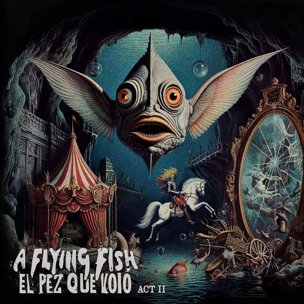 A Flying Fish "El Pez Que Volo – Act. 2" CD (PRE-ORDER)