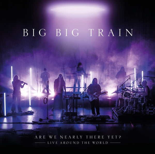 Big Big Train "Are We Nearly There Yet? Live Around The World" 2CD (PRE-ORDER)