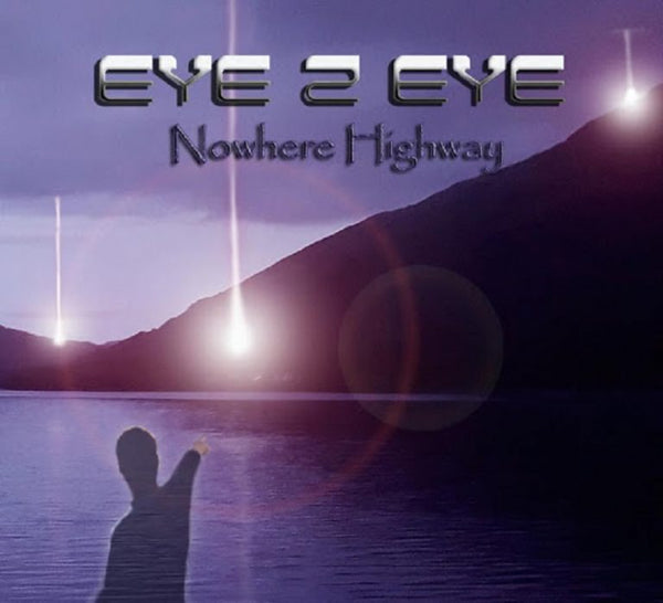 Eye 2 Eye "Nowhere Highway" CD (NEW ARTIST)