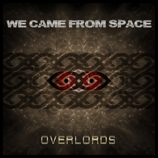 We Came From Space "Overlords" CD (NEW ARTIST)