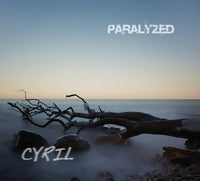 Cyril "Paralyzed" CD (NEW ARTIST)
