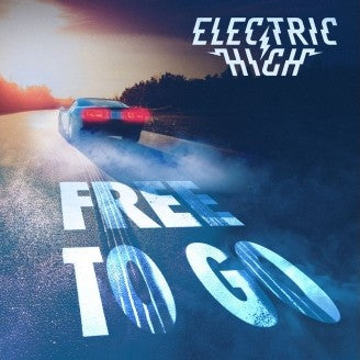 Electric High "Free To Go" CD (PRE-ORDER)