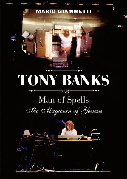 Mario Giammetti "Tony Banks: Man of Spells – The Magician of Genesis" Book (PRE-ORDER)