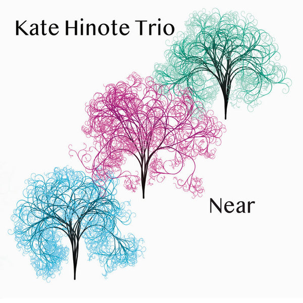 Kate Hinote Trio "Near" CD (NEW ARTIST)