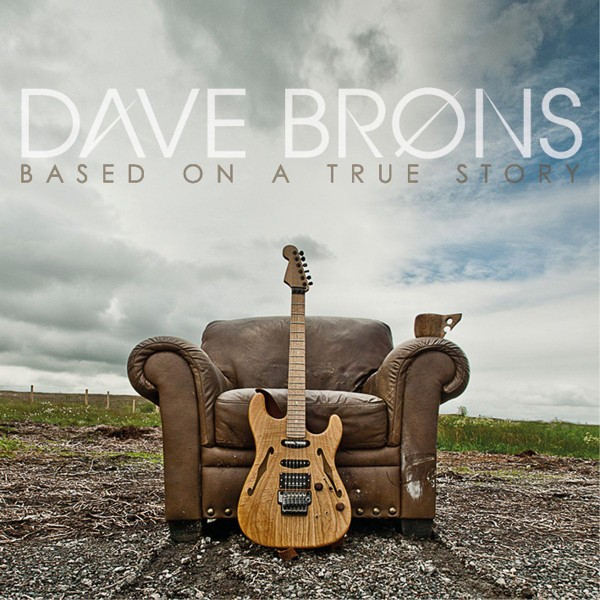 Dave Brons "Based On A True Story" CD (NEW ARTIST)