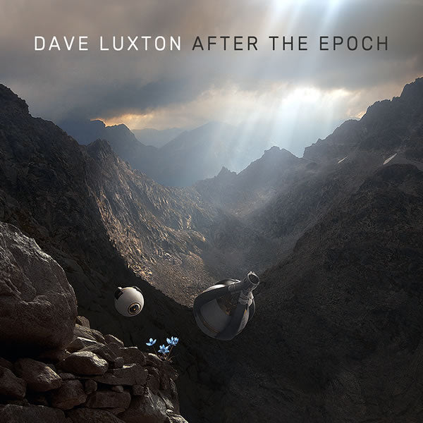 Dave Luxton "After The Epoch" CD (NEW ARTIST)