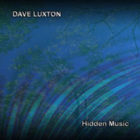 Dave Luxton "Hidden Music" CD (NEW ARTIST)