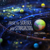 Dave Luxton "Music for Science and Stargazing" CD (NEW ARTIST)