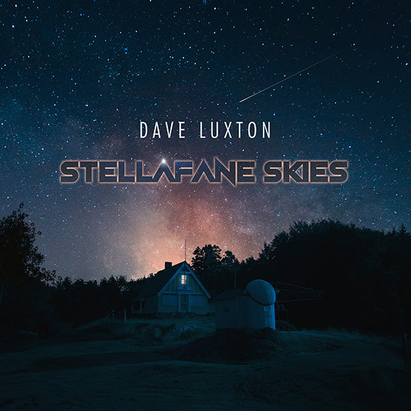 Dave Luxton "Stellafane Skies" CD (NEW ARTIST)