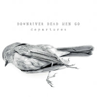 Downriver Dead Men Go "Departures" CD (NEW ARTIST)