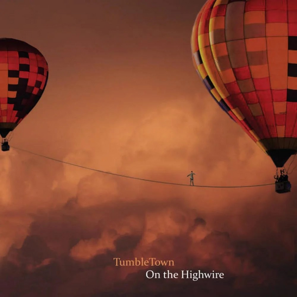 TumbleTown "On the Highwire" CD (NEW ARTIST)