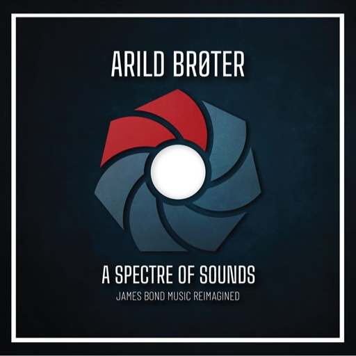 Arild Broter "A Spectre of Sounds: James Bond Music Reimagined" CD