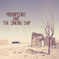 Moonpedro and The Sinking Ship "Kin" CD