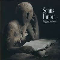 Sonus Umbra "Digging For Zeros" CD (NEW ARTIST)