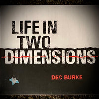 Dec Burke "Life in Two Dimensions" CD