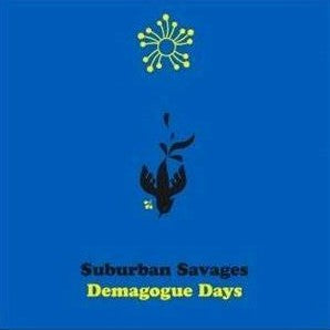 Suburban Savages "Demagogue Days" Blue LP