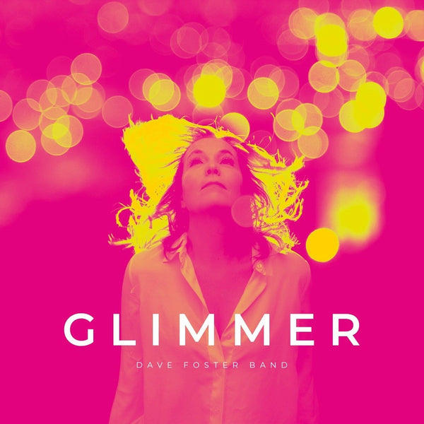 Dave Foster Band "Glimmer" Yellow LP