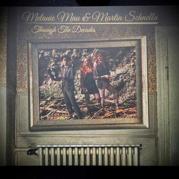 Melanie Mau & Martin Schnella "Through the Decades" CD (BACK IN STOCK)