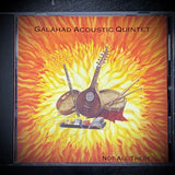 Galahad Acoustic Quintet "Not All There" CD