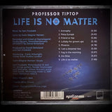 Professor Tip Top "Life is No Matter" CD