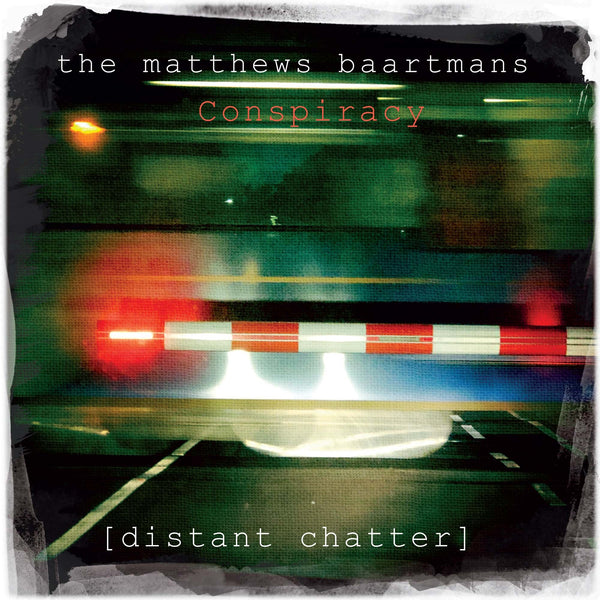 The Matthews Baartmans Conspiracy "Distant Chatter" Blue Vinyl