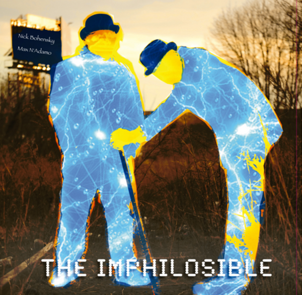 Nick Bohensky & Max N’Adamo "The Imphilosible" Vinyl EP