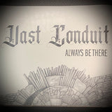 Vast Conduit "Always Be There" CD
