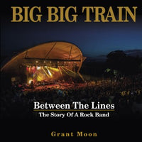 Big Big Train "Between The Lines: The Story Of A Rock Band" Book